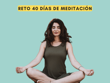 RETO: 40 DÍAS DE MEDITACIÓN PARA MANIFESTAR TU VERDADERO SER